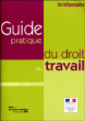 Guide pratique du droit du travail&nbsp;-&nbsp;Collectif
