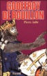 Godefroy de Bouillon&nbsp;-&nbsp;Pierre Aubé