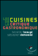 Les cuisines de la critique gastronomique&nbsp;-&nbsp;Bénédict Beaugé, Sébastien Demorand