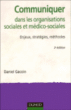Communiquer dans les institutions sociales et médico-sociales&nbsp;-&nbsp;Daniel Gacoin