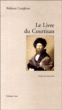 Le Livre du courtisan&nbsp;-&nbsp;Baldassar Castiglione