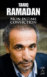 Mon intime conviction&nbsp;-&nbsp;Tariq Ramadan