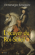 L'écuyer du Roi-Soleil&nbsp;-&nbsp;Dominique Basquiat