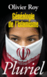 Généalogie de l'islamisme&nbsp;-&nbsp;Olivier Roy