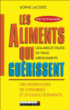 Les aliments qui guérissent&nbsp;-&nbsp;Sophie Lacoste