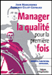 Manager la qualité pour la première fois&nbsp;-&nbsp;Joseph Margerand, Florence Gillet-Goinard