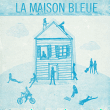 Maxime Le Forestier Tribute&nbsp;-&nbsp;La maison bleue