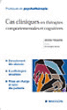 Cas cliniques en thérapies comportementales et cognitives&nbsp;-&nbsp;Jérôme Palazzolo