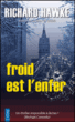 Froid est l'enfer&nbsp;-&nbsp;Richard Hawke