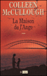 La maison de l'ange&nbsp;-&nbsp;Colleen Mc Cullough, Blandine Roques