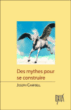 Des mythes pour se construire&nbsp;-&nbsp;Joseph Campbell