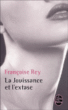 La jouissance et l'extase&nbsp;-&nbsp;Françoise Rey