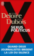 Sexus politicus&nbsp;-&nbsp;Christophe Dubois, Christophe Deloire