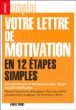 La lettre de motivation en 12 étapes&nbsp;-&nbsp;Daniel Porot