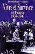 Vivre et survivre en France&nbsp;-&nbsp;Dominique Veillon