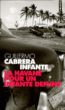 La Havane pour un infante défunt&nbsp;-&nbsp;Guillermo Cabrera Infante