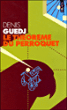 Le théorème du perroquet&nbsp;-&nbsp;Denis Guedj