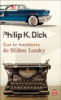 Au pays de Milton Lumky&nbsp;-&nbsp;Philip Kindred Dick