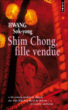 Shim Chong, fille vendue&nbsp;-&nbsp;Sok-Yong Hwang