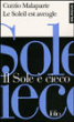 Le soleil est aveugle&nbsp;-&nbsp;Curzio Malaparte, Georges Piroué