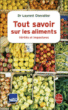 Tout savoir sur les aliments&nbsp;-&nbsp;Laurent Chevallier