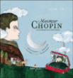 Monsieur Chopin ou le voyage de la note bleue&nbsp;-&nbsp;Carl Norac, Delphine Jacquot