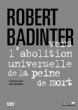 Robert Badinter : Vers l'abolition universelle de la peine de mort&nbsp;-&nbsp;Joel Calmette