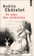 Au pays des vermeilles&nbsp;-&nbsp;Noëlle Châtelet