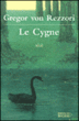 Le cygne&nbsp;-&nbsp;Gregor Von Rezzori