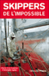 Skippers de l'impossible&nbsp;-&nbsp;Pierre-Yves Lautrou, Christophe Agnus