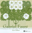 Gabriel Fauré&nbsp;-&nbsp;Intégrale de l'oeuvre pour piano solo