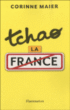 Tchao la France&nbsp;-&nbsp;Corinne Maier