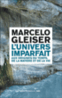 L'univers imparfait&nbsp;-&nbsp;Marcelo Gleiser