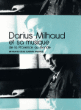 Darius Milhaud et sa musique : De la Provence au Monde - Coffret 2 DVD&nbsp;-&nbsp;Cécile Clairval Milhaud