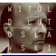 Witold Lutoslawski&nbsp;-&nbsp;Opera omnia