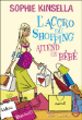 L'accro du shopping attend un bébé&nbsp;-&nbsp;Sophie Kinsella