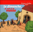 Le dimanche, je vais à la messe&nbsp;-&nbsp;Anne-Sophie de Bouetiez