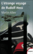 L'étrange voyage de Rudolf Hess&nbsp;-&nbsp;Martin Allen
