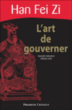 L'art de gouverner&nbsp;-&nbsp;Han Feizi
