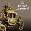 Roulez carrosses !&nbsp;-&nbsp;Béatrix Saule, Jean-Louis Libourel