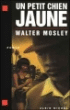 Un petit chien jaune&nbsp;-&nbsp;Walter Mosley