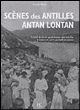 Scènes des Antilles antan lontan&nbsp;-&nbsp;Ernest Pépin