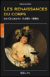 Les Renaissances du corps en Occident&nbsp;-&nbsp;Sébastien Jahan