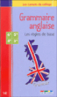 Grammaire anglaise 6ème 3ème&nbsp;-&nbsp;Collectif