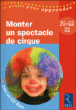 Monter un spectacle de cirque&nbsp;-&nbsp;Solange Sanchis