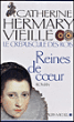 Reines de coeur&nbsp;-&nbsp;Catherine Hermary-Vieille