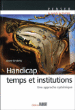 Handicap, temps et institutions&nbsp;-&nbsp;Anne Grobéty