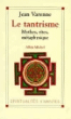 Le tantrisme:mythes rites metaphysique&nbsp;-&nbsp;J. Varenne