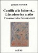 Camille a la haine et Léo adore les maths&nbsp;-&nbsp;Jacques Nimier