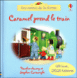 Caramel prend le train - Le nouveau poney&nbsp;-&nbsp;Heather Amery